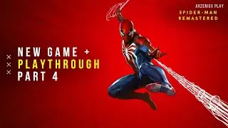 Spider-Man Remastered | NEW GAME + | PLAYTHROUGH - PART 4 (1080p60) [Streamed] #SpiderManPS5