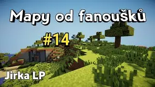 Mapy od fanoušků #14 |Jirka LP| [CZ]