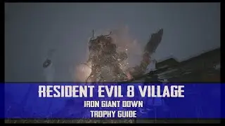 Resident Evil Village - Iron Giant Down Trophy Guide (Mutated Heisenberg Boss Fight)
