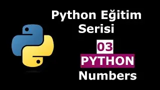 Python Eğitim Serisi | Python Eğitim Serisi | 03_Python'da Sayılar