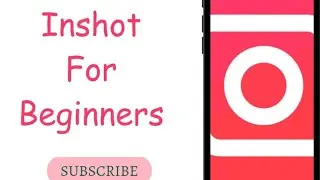 Inshot for beginners.