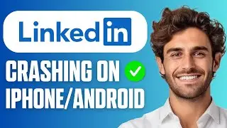 How To Fix LinkedIn Crashing On iPhone & Android (Quick Fix 2026)