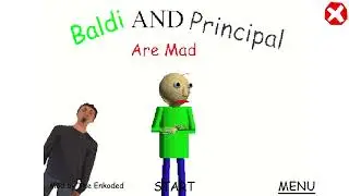 Baldi And Principal Are Mad!! But Why, Though?