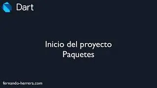 01-Inicio del proyecto - Paquetes en Dart