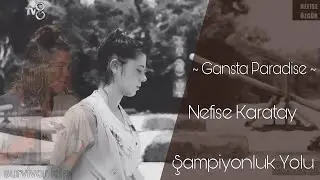 Nefise Karatay | Gangsta's Paradise ~ Şampiyonluk Yolu ~ Özel Klip