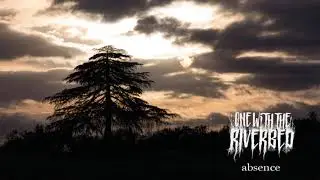 One With the Riverbed - Absence (Full Album)