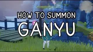 Summoning Ganyu at her favorite spot