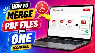 How To Merge PDF Files Into One (Combine) | Your Quick Guide