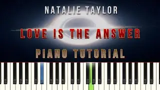 Natalie Taylor - Love Is The Answer - Piano Tutorial Songs