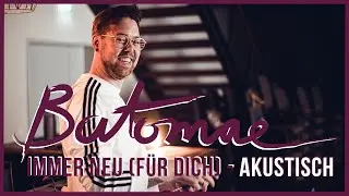 Batomae - Immer Neu (für dich) (Akustisch)