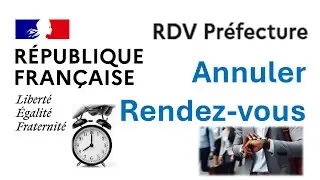 Comment annuler rendez-vous avec la préfecture