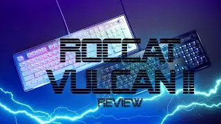 ROCCAT: VULCAN II REVIEW