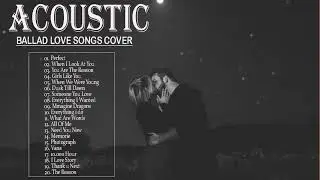 Best English Acoustic Love Songs 2021 - Acoustic Cover Of Popular Songs / Sad Acoustic Songs