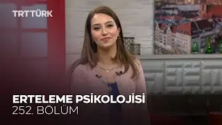 Erteleme Psikolojisi | Rehber - 252. Bölüm