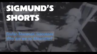 Sigmund's Shorts – Why are we so Miserable? On Freud's 'Civilisation and its Discontents'