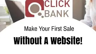 How to make your first clickbank sale without a website (Updated for 2019)