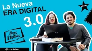 La Nueva Era de los Negocios Digitales 3.0 / Video 1
