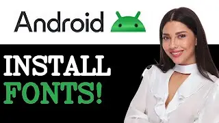 How To Download And Install New Fonts On Android (2025)