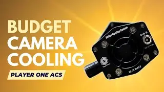 Level Up Your SOLAR IMAGING Camera | Player One Active Cooling System
