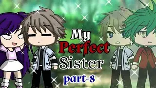 my perfect sister gacha life//part 8//#gachalife