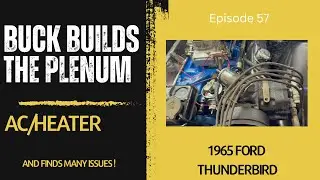 Buck Builds the AC/Heater Plenum - 1965 Ford Thunderbird -Ep. 57