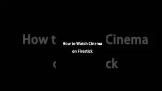 Watch cinema on fire stick