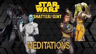 Star Wars Shatterpoint Spectre Squad vs  Empire Meditations S02E28