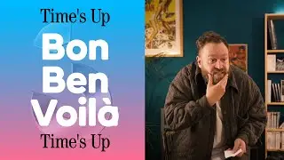TIME'S UP | BON BEN VOILÀ #3