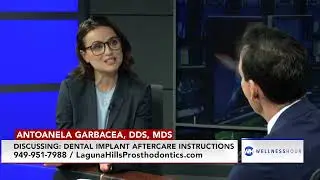Dental Implant Post-Op Instructions with Laguna Hills, CA dentist Dr. Antoanela Garbacea