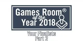 Games Room Of The Year 2018 - Your Finalists (Part 2)