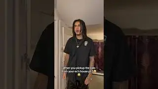 When you pickup the kids from your ex’s house pt.3