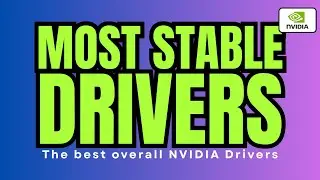 Best Stable NVIDIA Drivers 