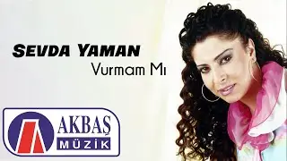 Sevda Yaman - Vurmam Mı
