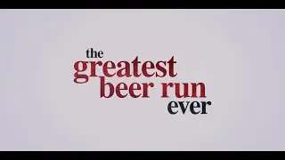 The Greatest Beer Run Ever! // Based on a True Story