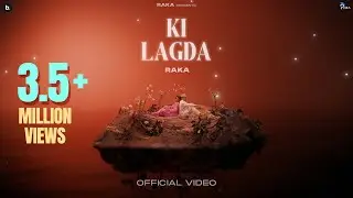 Ki Lagda ( Official Music Video ) - Raka