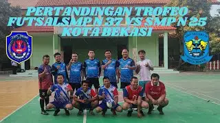 PERTANDINGAN TROFEO FUTSAL SMP N 37 VS SMP N 25 KOTA BEKASI