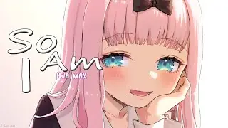 Nightcore - So Am I (Lyrics)