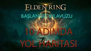 Elden Ring başlangıç rehberi - Bölüm 1: Yeni başlayanlar için 10 adımda yol haritası