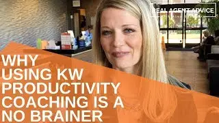 Why Using KW Productivity Coaching Is A No Brainer : Real Agent Advice