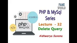 Lecture - 32 - Delete Query - SQL - Deletion Of Data From Database using Form - PHP & MySql Series