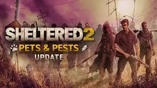 Sheltered 2 | Pets and Pests Update