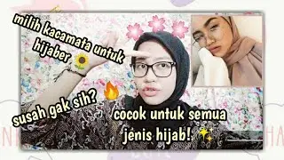 TIPS MEMILIH KACA MATA UNTUK HIJABER!