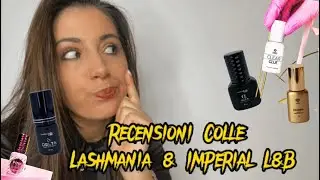 Recensione Colle Lashmania & Imperial L&B | Clear • Pink • Grey • Lovely Cleopatra | Delta • Alfa