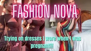 Trying on dresses I wore when I was pregnant!!! | FASHION NOVA, haul xxxx😍