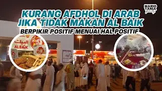 ‼️KURANG AFDHOL RASANYA DI ARAB TIDAK MENCICIPI AL BAIK | BIMBINGAN & KONSULTAN IBADAH | EPS 18