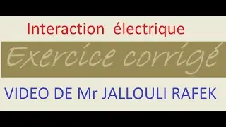 EXERCICE CORRIGE INTERACTION ELECTRIQUE