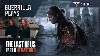 True Strength | Guerrilla Plays The Last of Us Part II Remastered