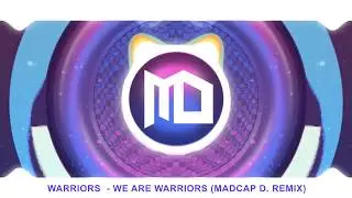 Warriors - We Are Warriors (Madcap D. Remix)