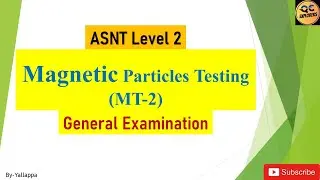 ASNT Level II, Magnetic Particles Testing (MT-2) General Examination