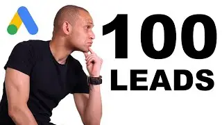 How to get your first 100 leads with Google ads [FOR BEGINNERS]